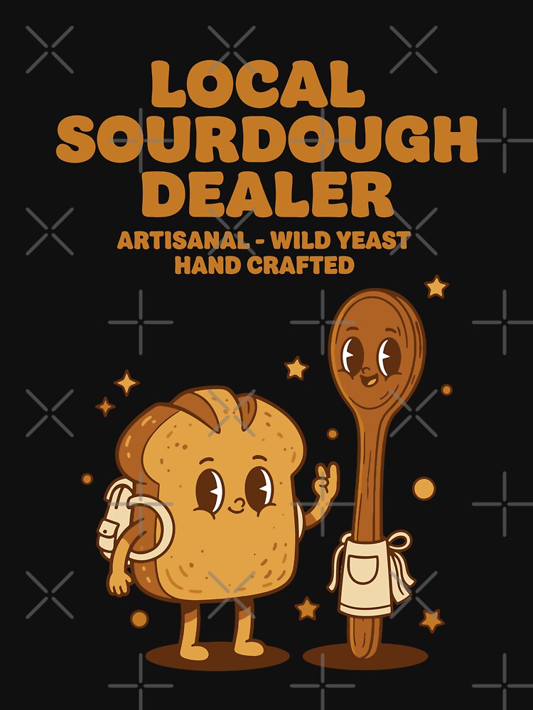 Sourdough Local Dealer Bread Baking Baker by LuminOrb