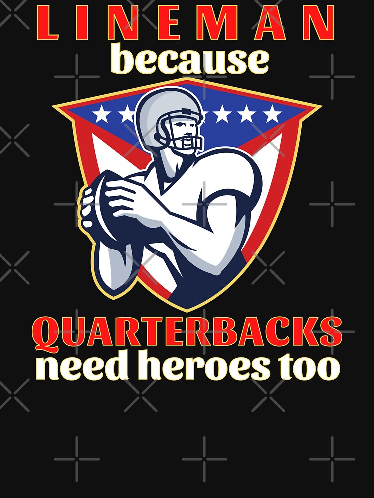 Lineman Because Quarterbacks Need Heroes Too (Red Text w/ Yellow Outline) - American Football by CaitU