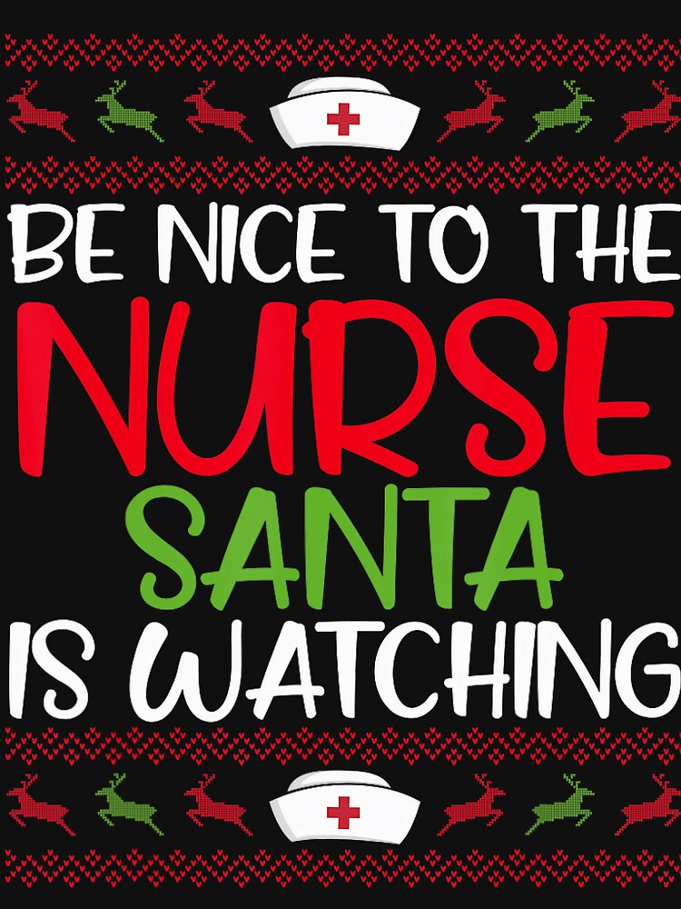 Christmas Classic Be Watching To Nurse Santa The Vintage is Nice Retro Nurse by FrankyTepper