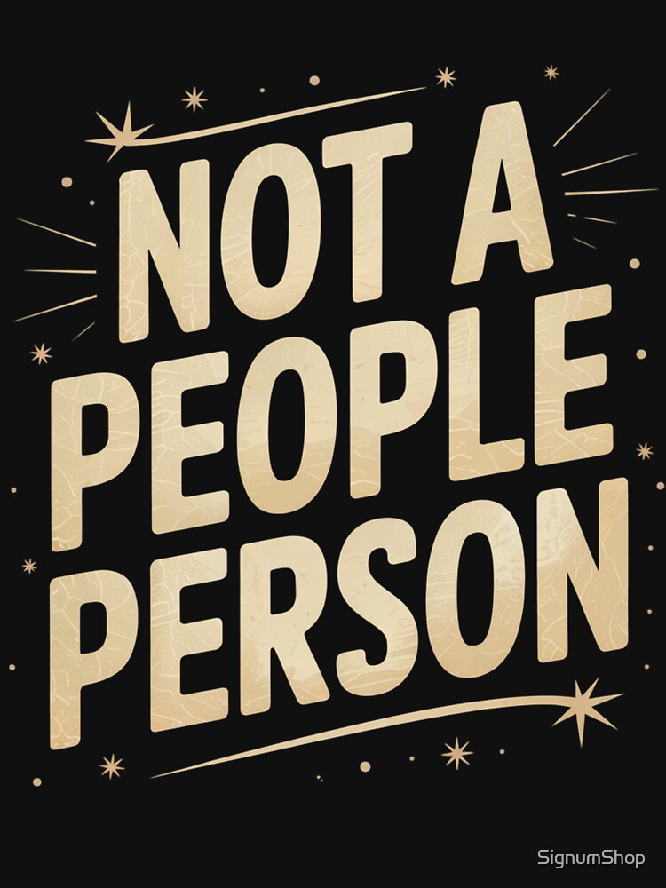 Not a People Person by SignumShop