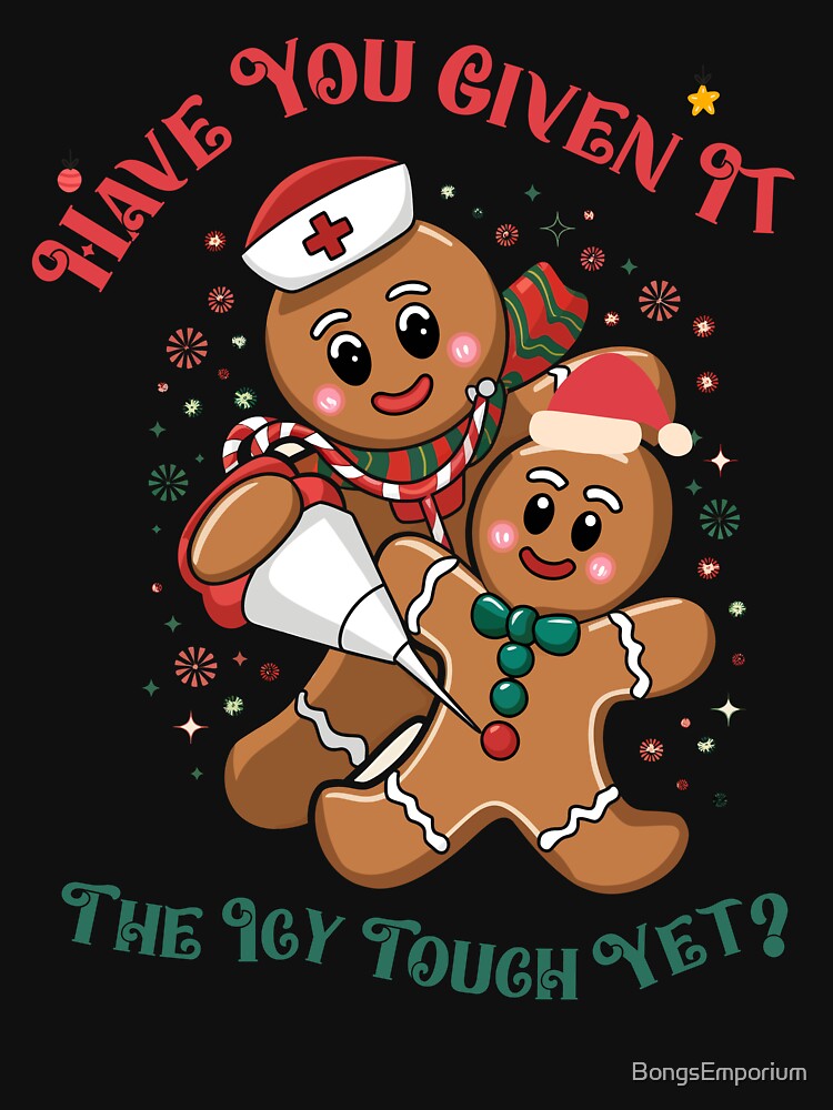 Retro Christmas Nurse Gingerbread Man Have You Given It The Icy Touch Yet by BongsEmporium