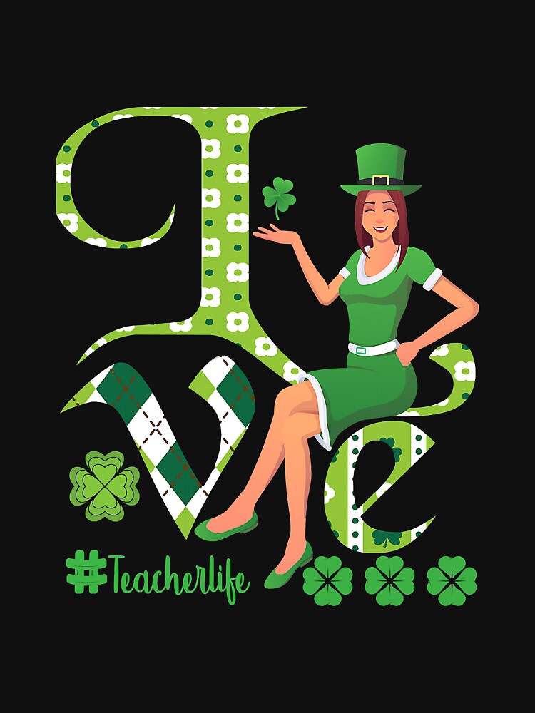 Love Woman Teacher Life Saint Patricks by diemha075