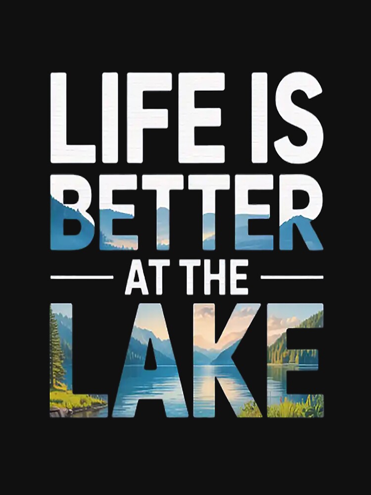 Life is Better at the Lake Fishing Boating by LacostCarl