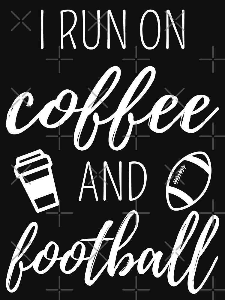 I Run On Coffee And Football I by Lemon Pepper