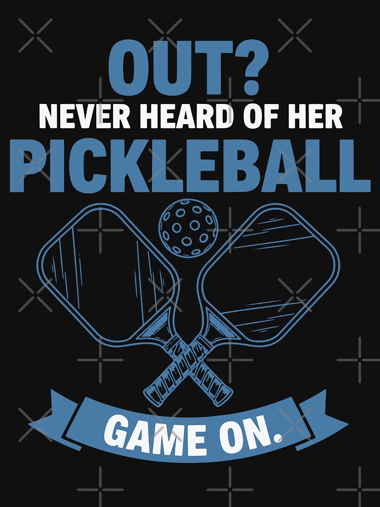 Pickleball Funny Player Out Never Heard Game On by LuminOrb