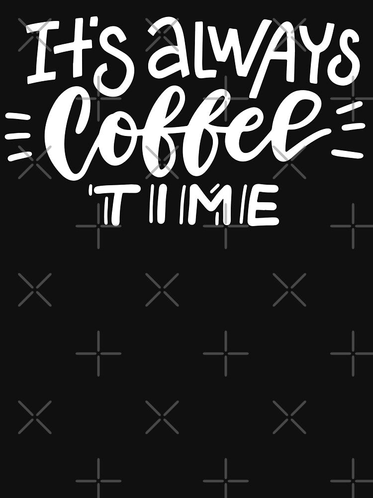 It's Always Coffee Time by razvigod