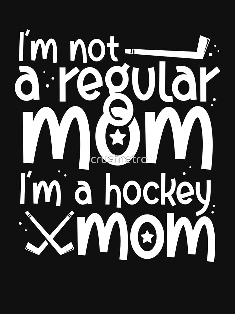 Funny Hockey Mom Not a Regular Mom by Crush Retro®