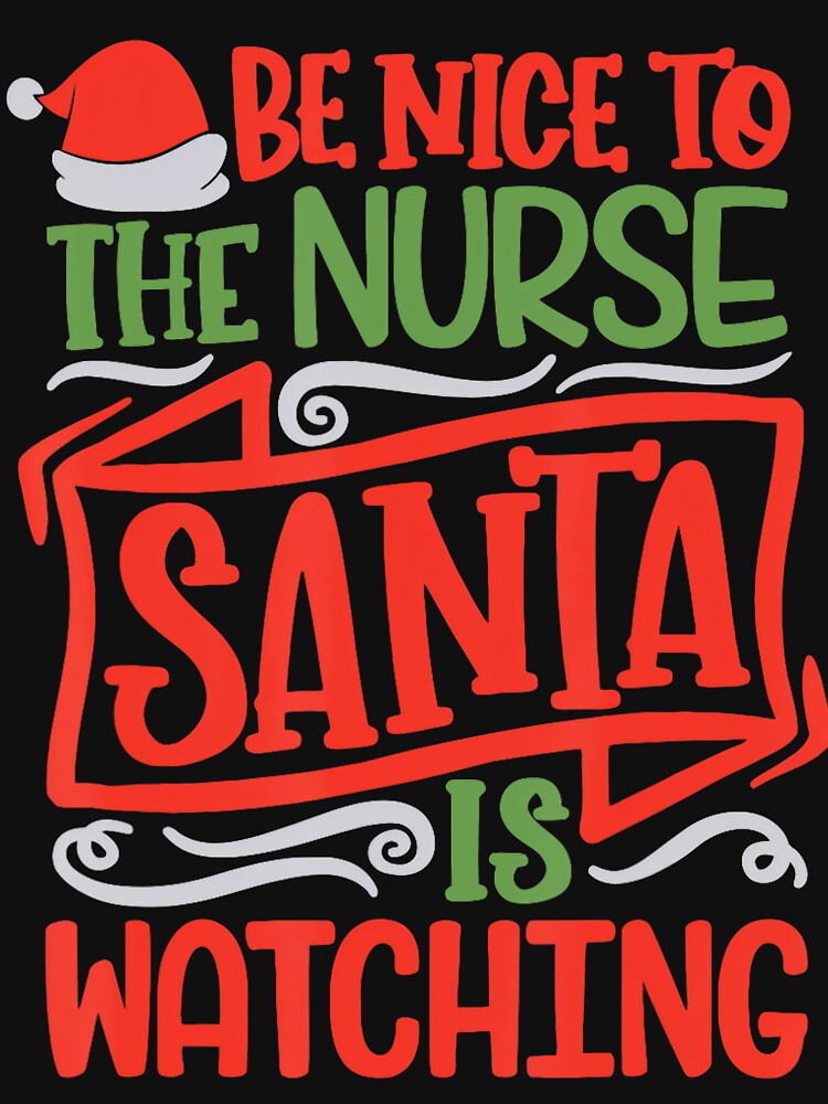 is Christmas Retro Nurse Vintage Santa Nurse Be The Watching To Nice Classic by FrankyTepper