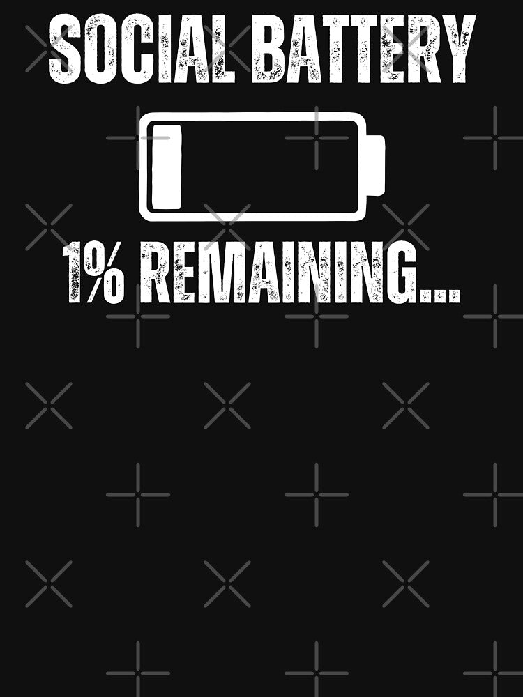 2. Social Battery: 1% Remaining by Gilby-Designs