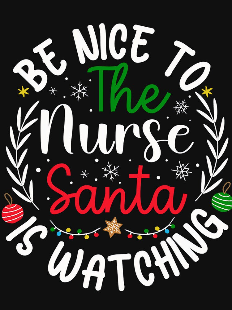Be Christmas Nurse The Watching is Nurse Classic Vintage Santa Nice Retro To by FrankyTepper