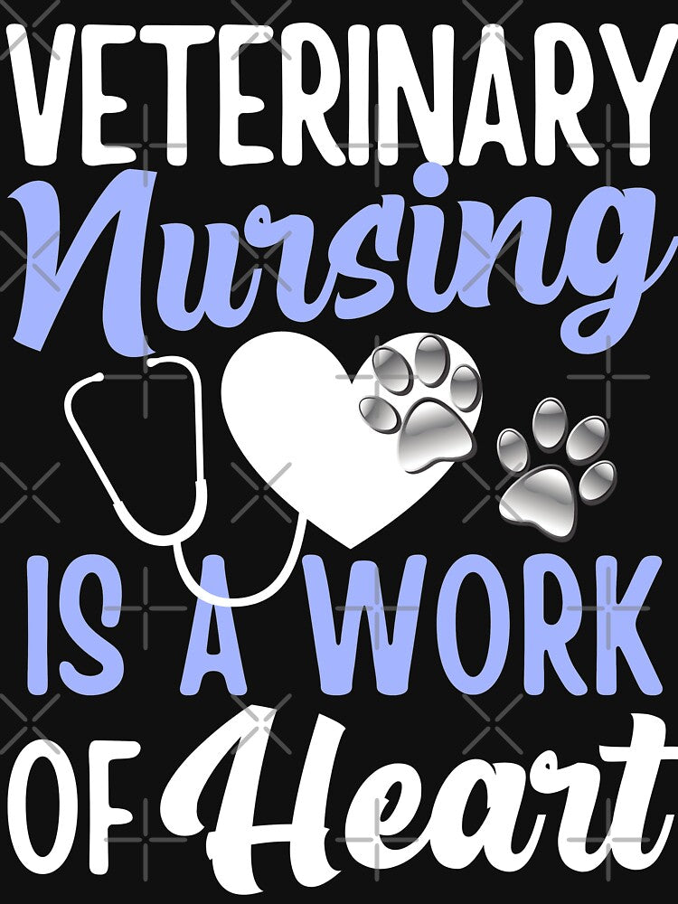 Nursing is a Work of Heart for Vet Nurse Practitioners by WOW TeesAndThings