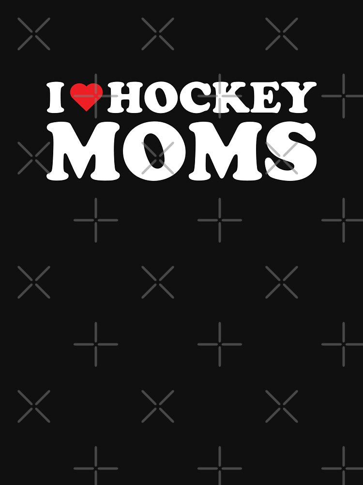 I LOVE HOCKEY MOMS by Mclickster