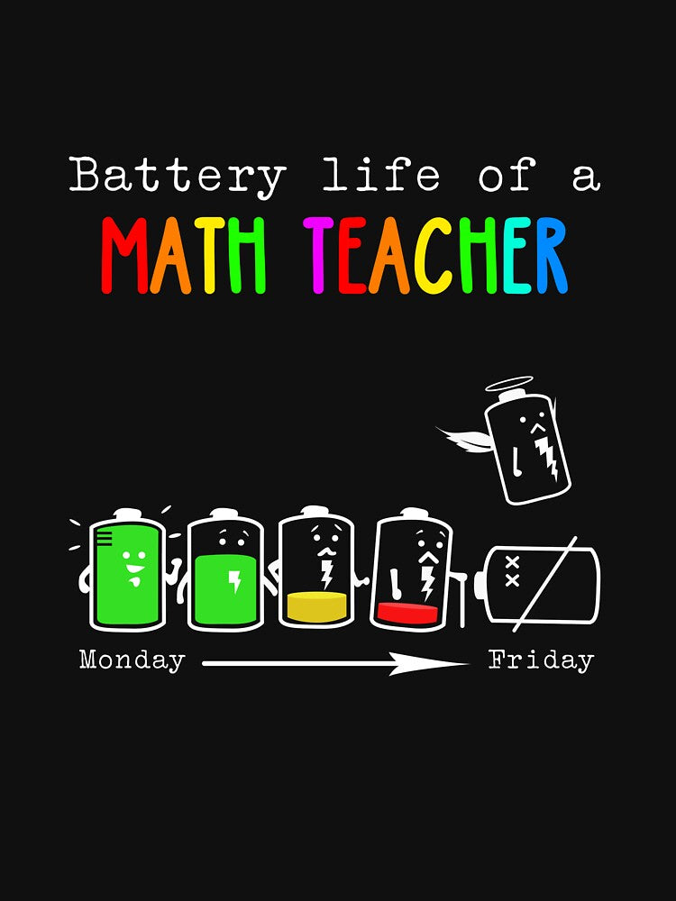 BATTERY LIFE OF A MATH TEACHER by Anderson456