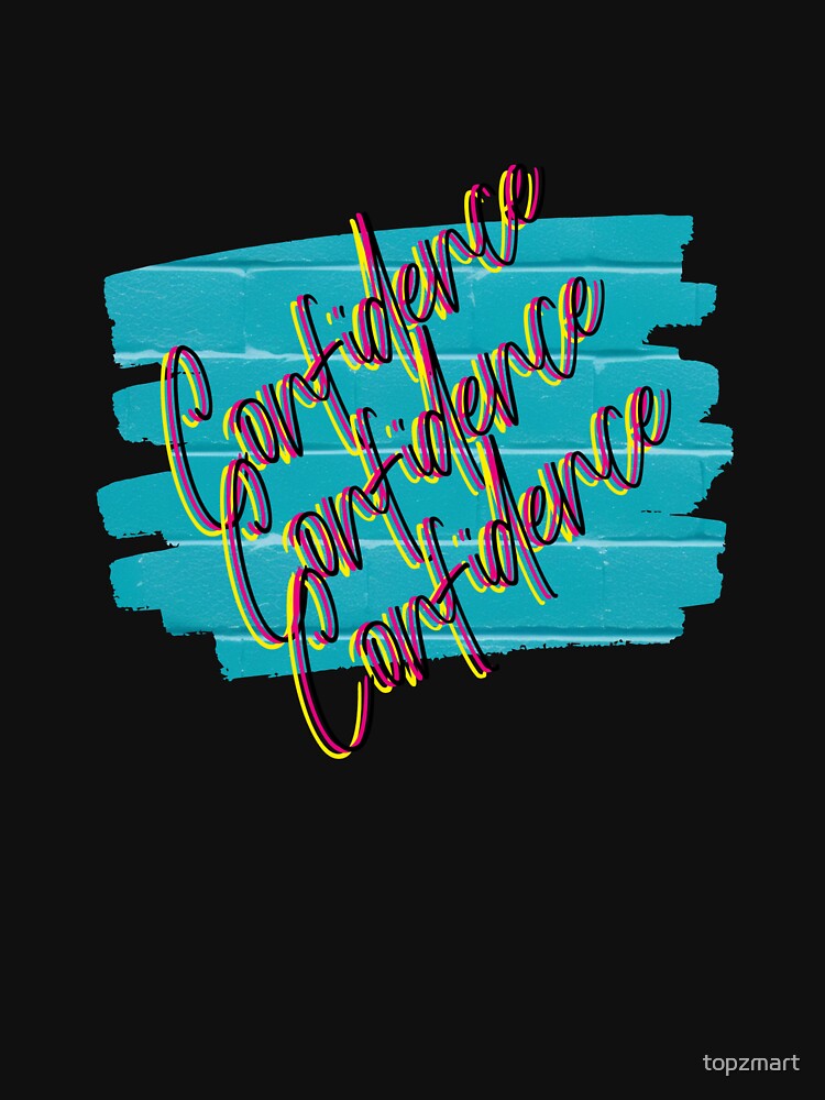 Confidence Design #1143 by topzmart