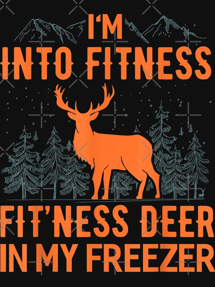 Fitness Deer in My Freezer Shirt Deer Shirts Deer Hunting by NaomiTankersly