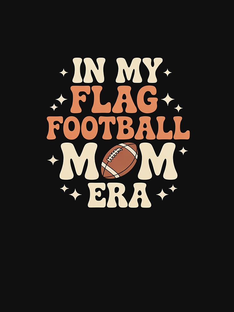 In My Flag Football Mom Era by JessicaWalshdf