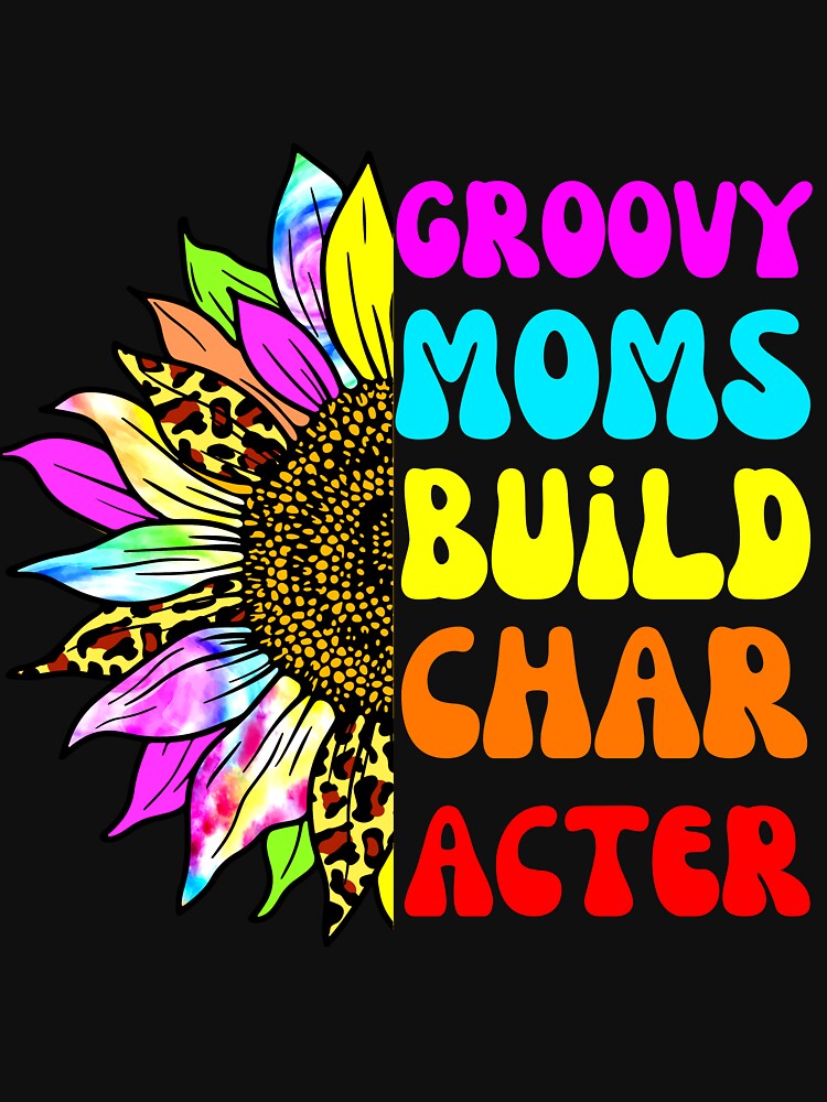 groovy moms build character by Awab-Store