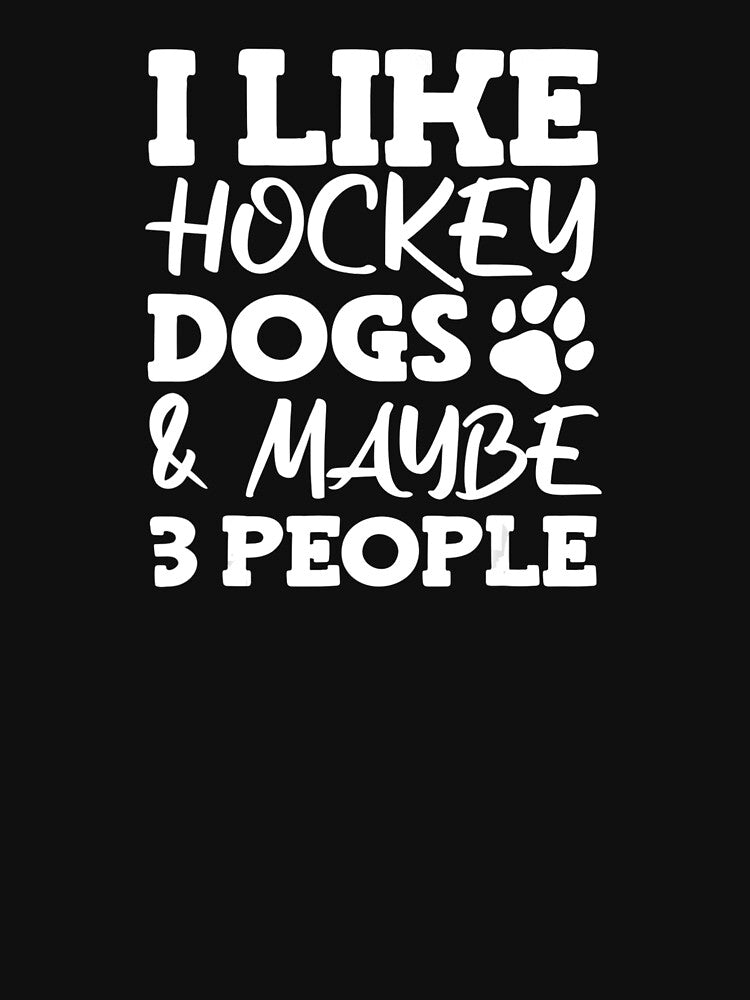 I like Hockey dogs and maybe 3 people . by JuneSalazar