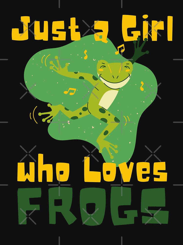 Just a Girl who loves Frogs - Funny Frog lover or forever funny people gift by LostTraveller