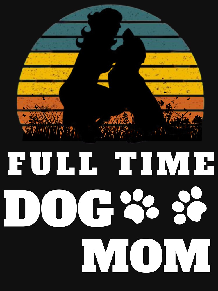 Full Time Dog Mom - Vintage Sunset Dog Lover Cute Retro Design by OneandHalf