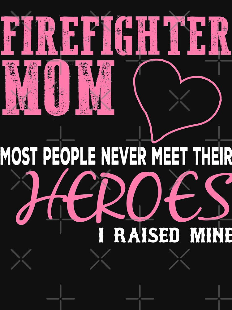 Firefighter Mom Never Meet Their Heroes by URBANBOX