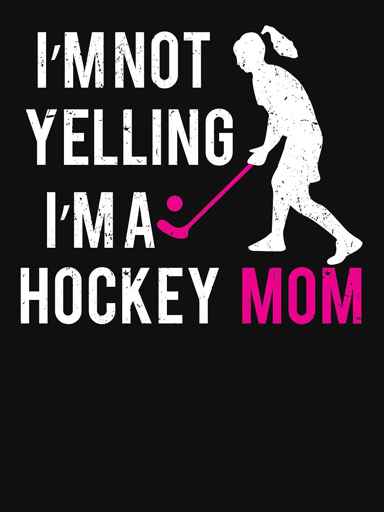 I'm not yelling i'm a hockey mom by TDesign1