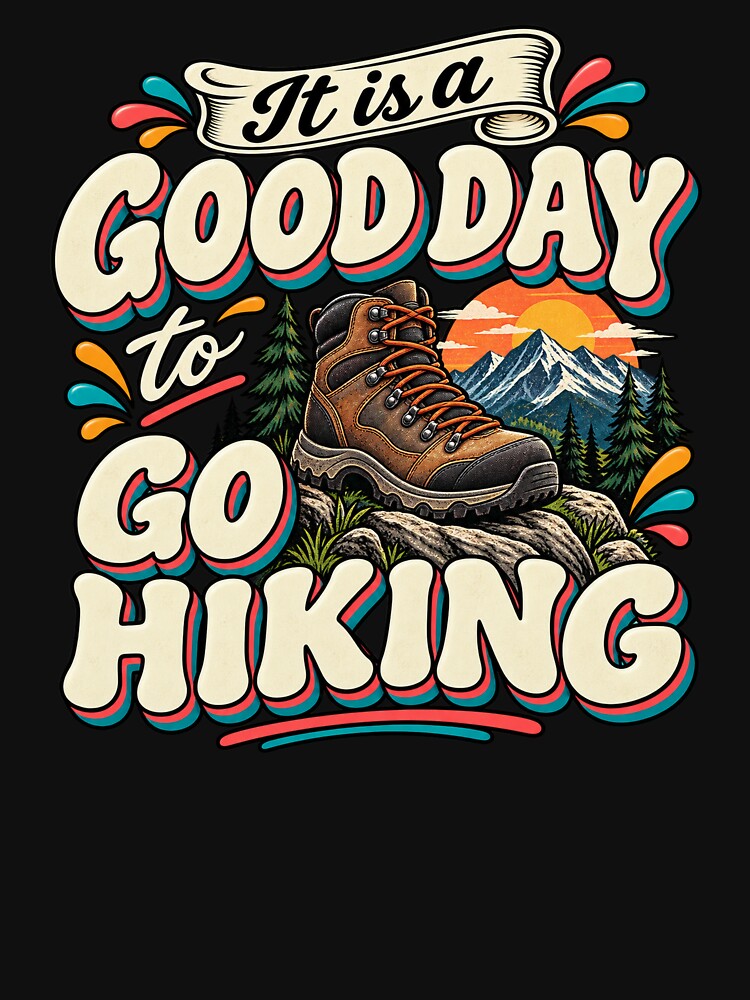 It Is a Good Day to Go Hiking by LST-Desings