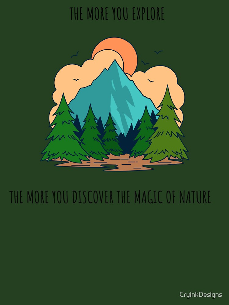 The more you Explore by CryinkDesigns