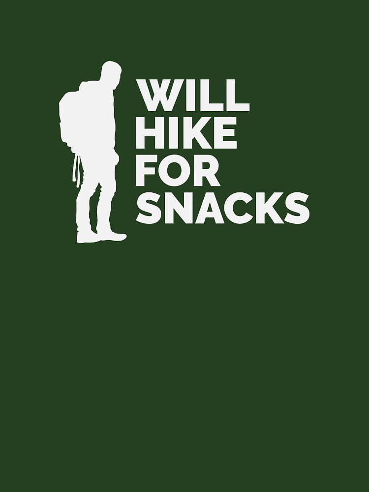 Will hike for snacks Mountain hiking tshirt by Jclapp29