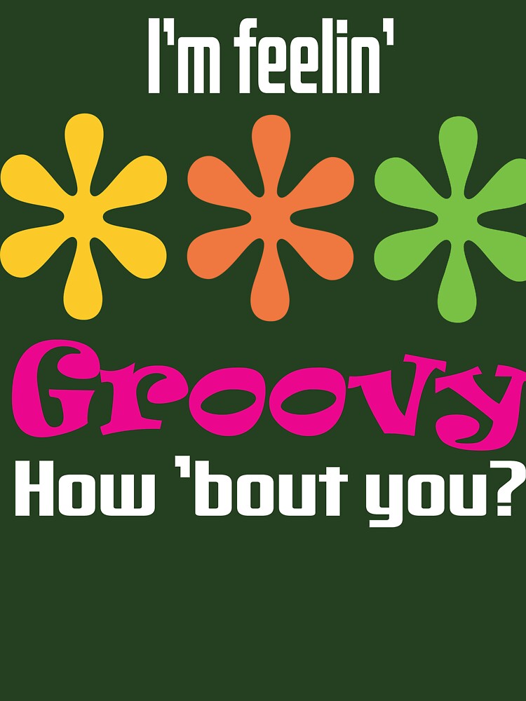Feelin'Groovy Retro Design with white lettering for dark colored shirts by Bluek9sDesign