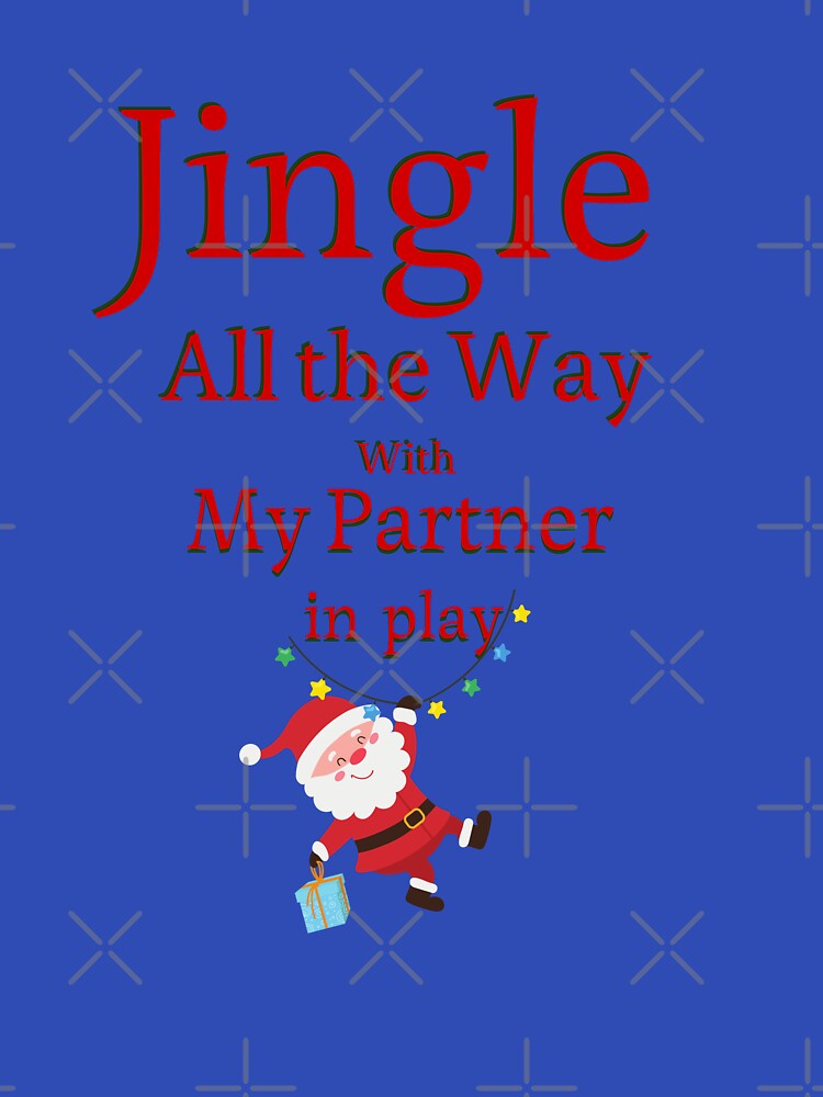 Copy of Copy of Jingle all the way with my partner in play Christmas by Modern-Tropical