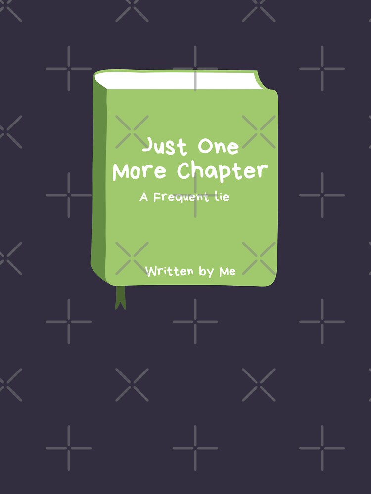 Just One More Chapter (Green) by JTuckerman