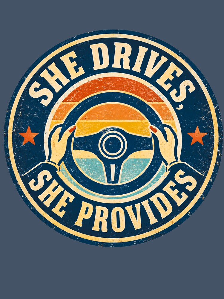 She Drives She Provides - Retro Female Trucker Driver Gift by Haque Designs