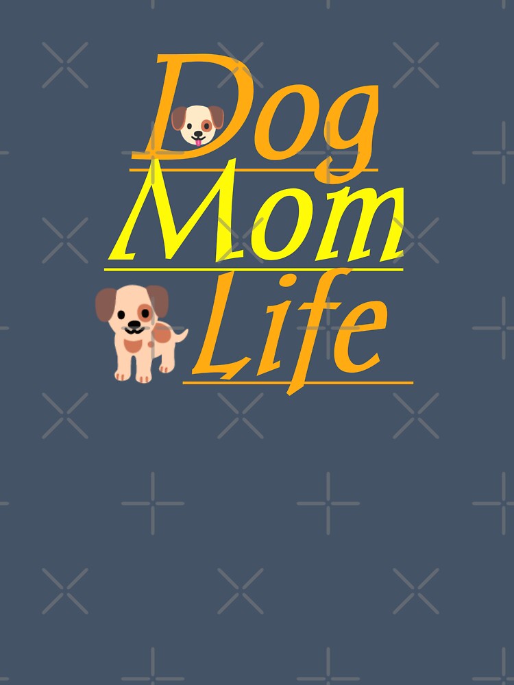 Dog Mom Life – Cute Puppy Lover Gift for Proud Dog Moms by Faali950