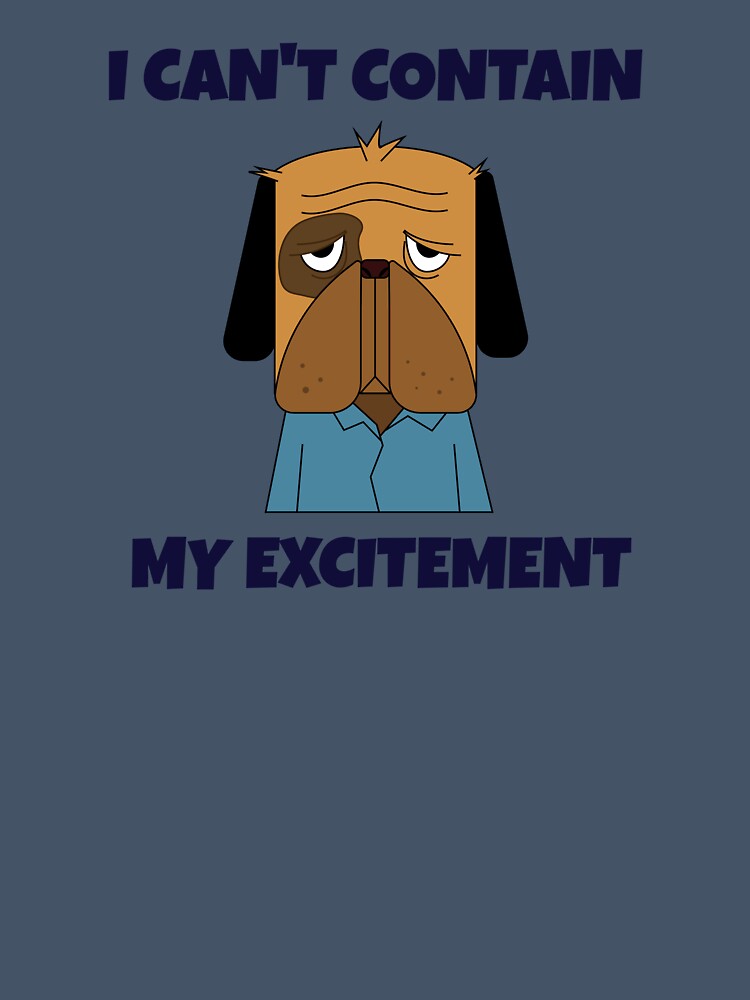 I Can't Contain My Excitement -- sarcastic humor by The Sporty Nerd