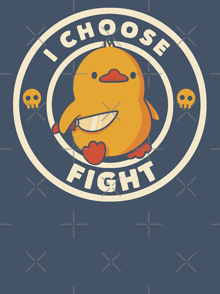 I Choose Fight Funny Duck by Tobe Fonseca by Tobe Fonseca®