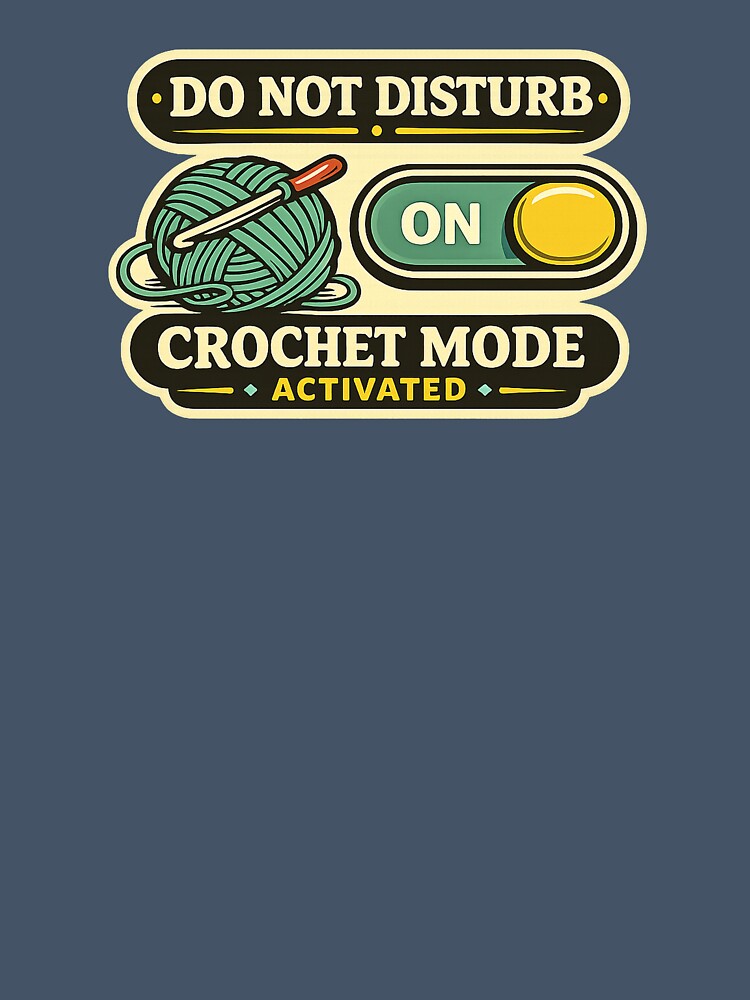 Do Not Disturb Crochet Mode Activated by EastEndTownie