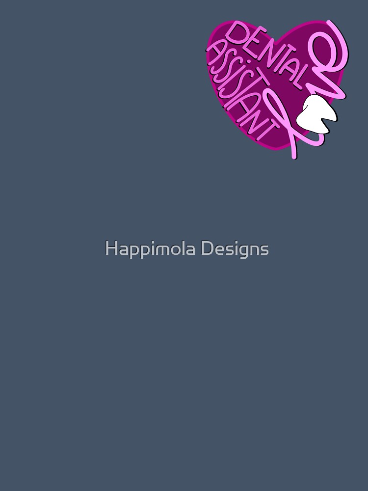 Dental Assistant Love by Happimola Designs