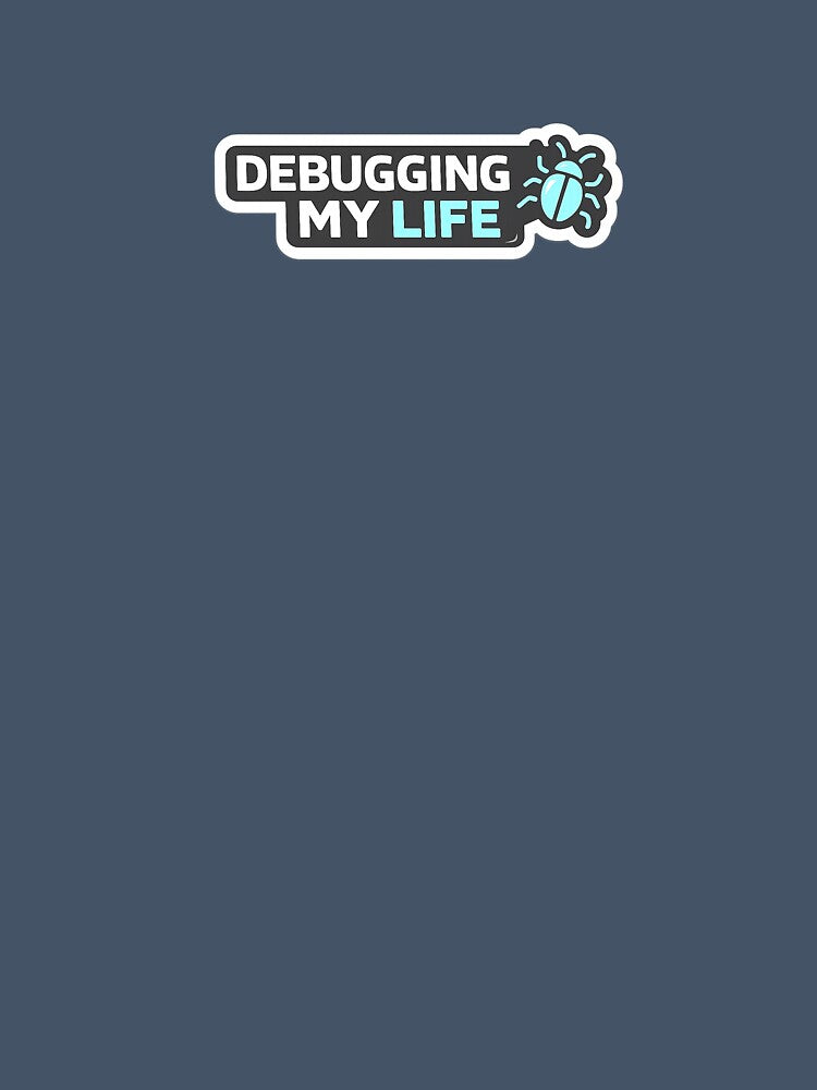 Debugging My Life Funny Programmer Sticker by theartizo