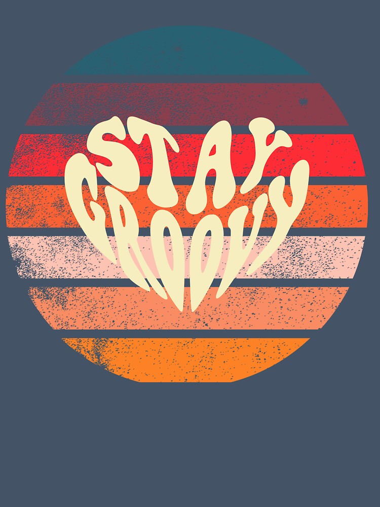 STAY GROOVY by Chadwick Bradley