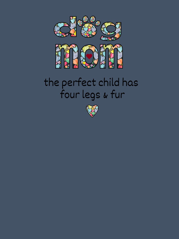 Dog Mom: the perfect child has four legs and fur by SusanRoseWriter