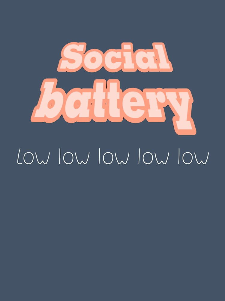 social battery low funny introvert design by Thetdesigns
