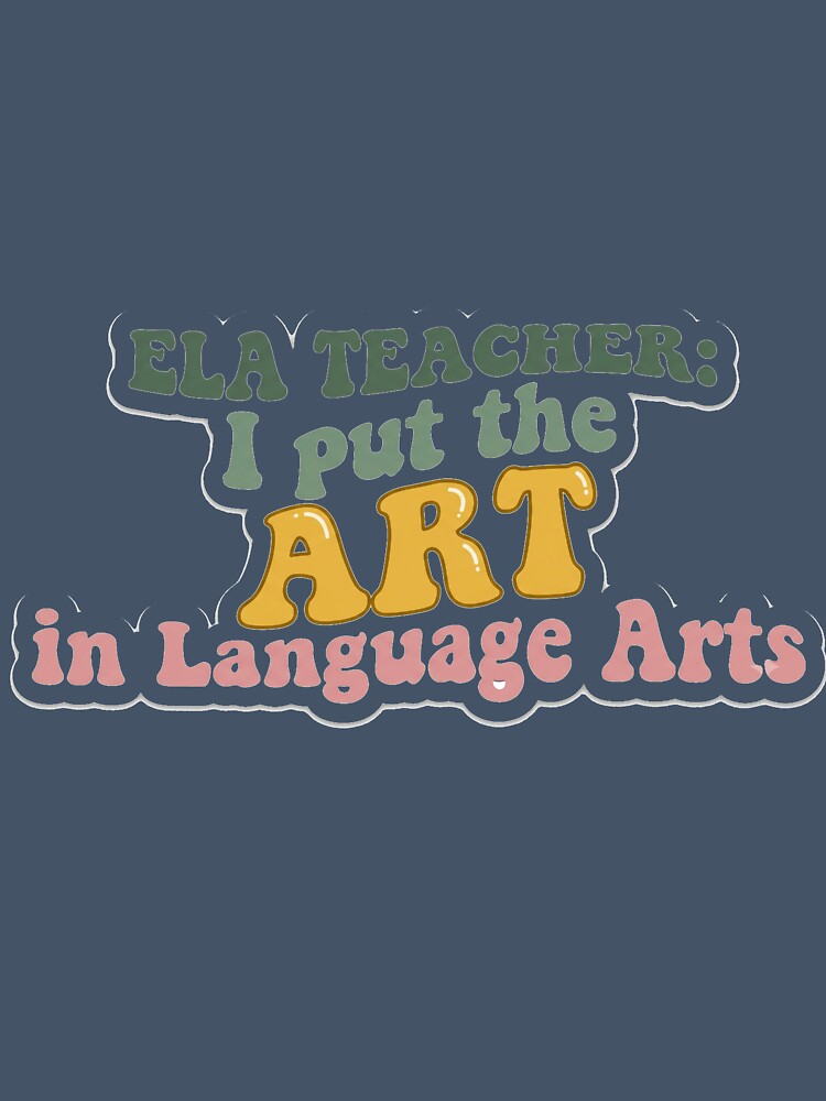 Ela Teacher I put The Art In Language Arts by YourVibeMerch