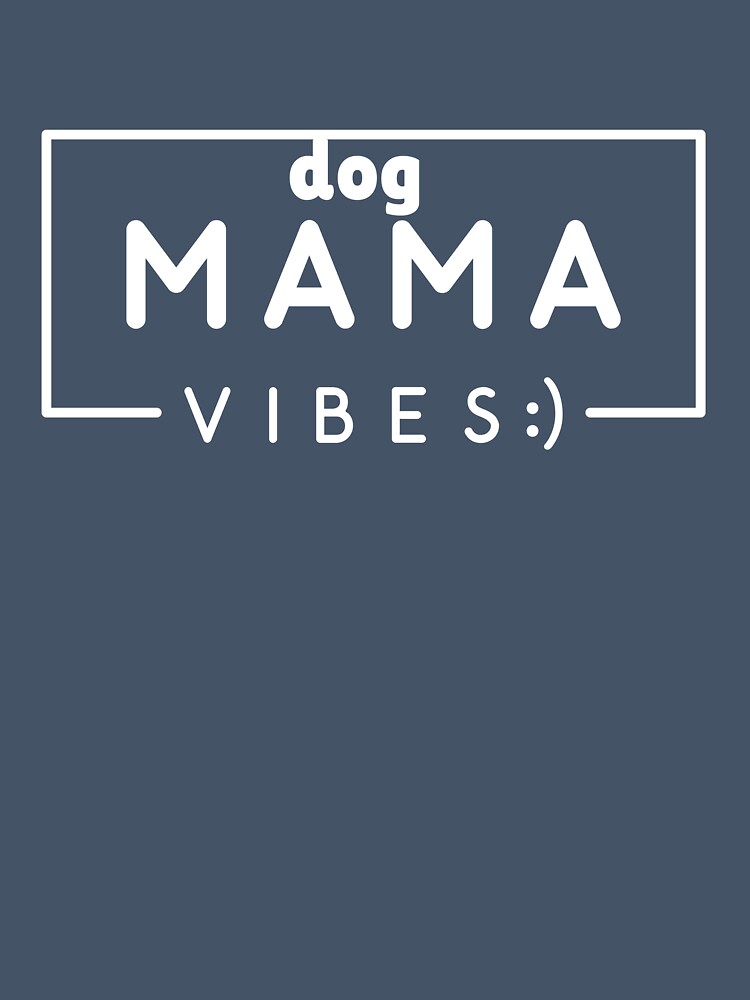 Dog mama vibes for the dog mom life by SusanRoseWriter