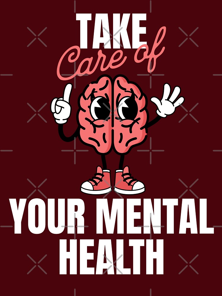 Take Care Of Your Mental Health by RockBeeDesigns
