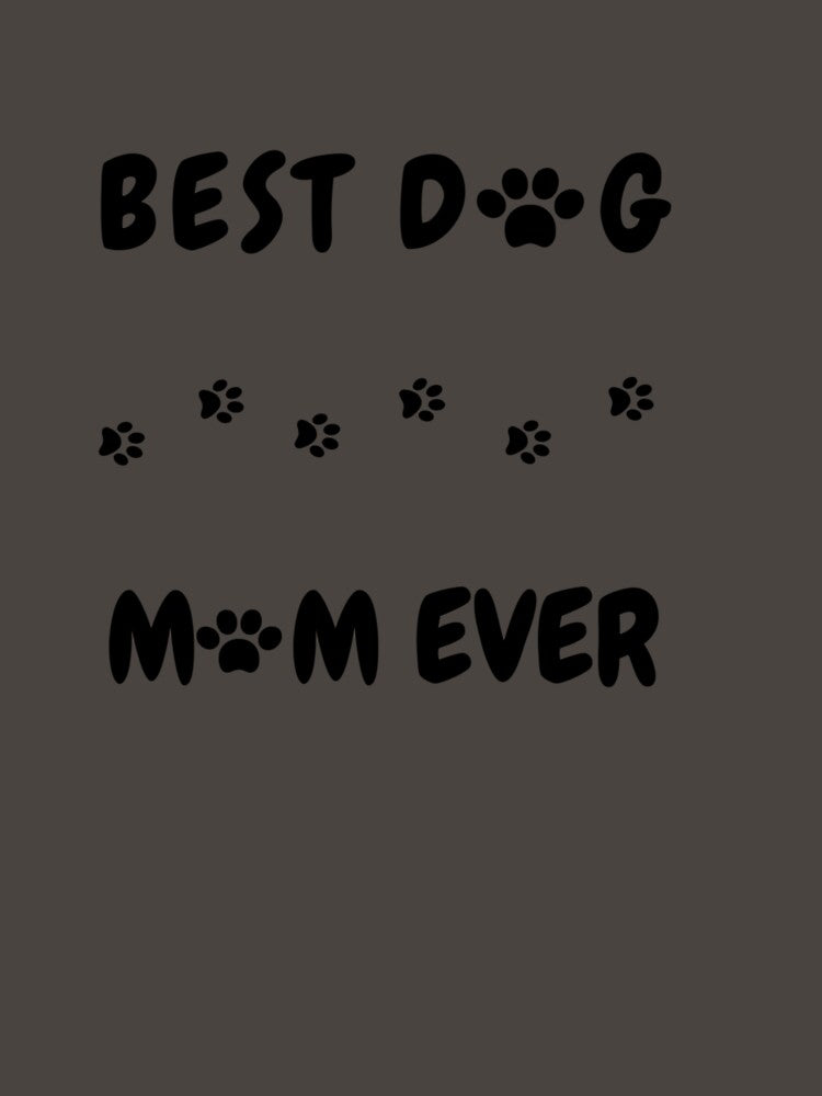 Best Dog Mom Ever by BUCS4FOOTBALL