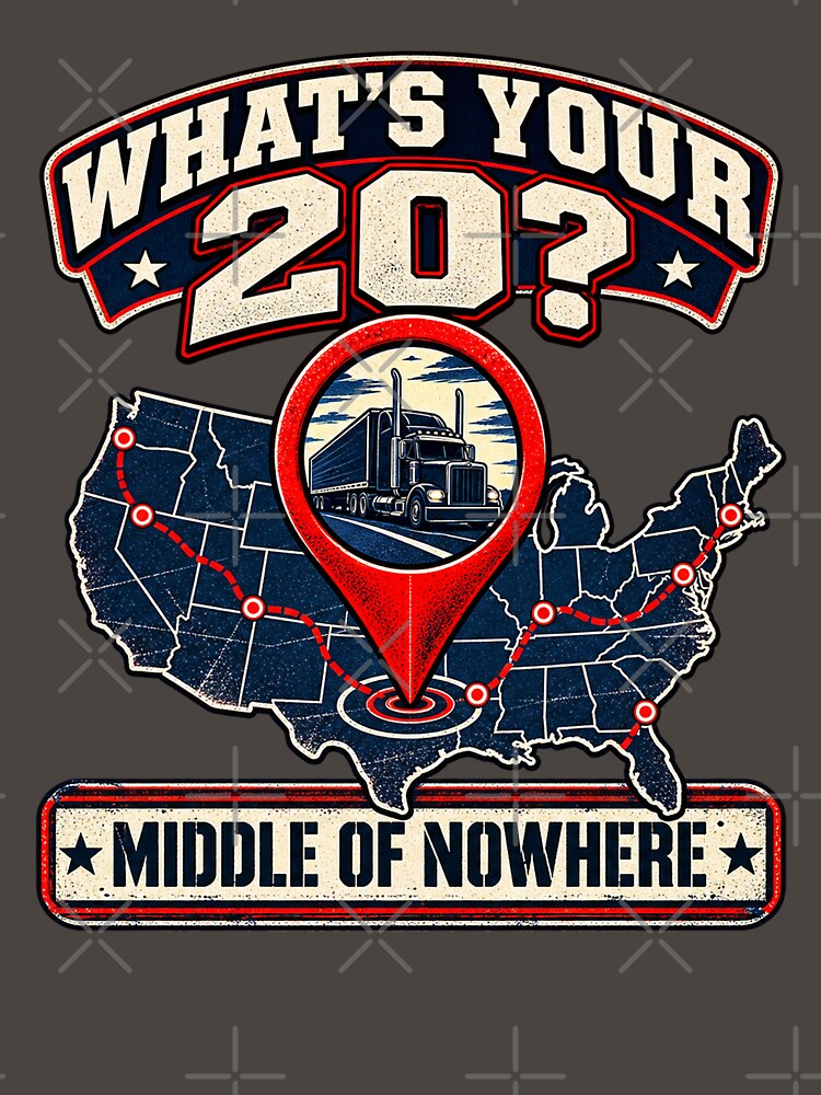 What's Your 20? Middle of Nowhere - Trucker GPS Map Art by NomadForge