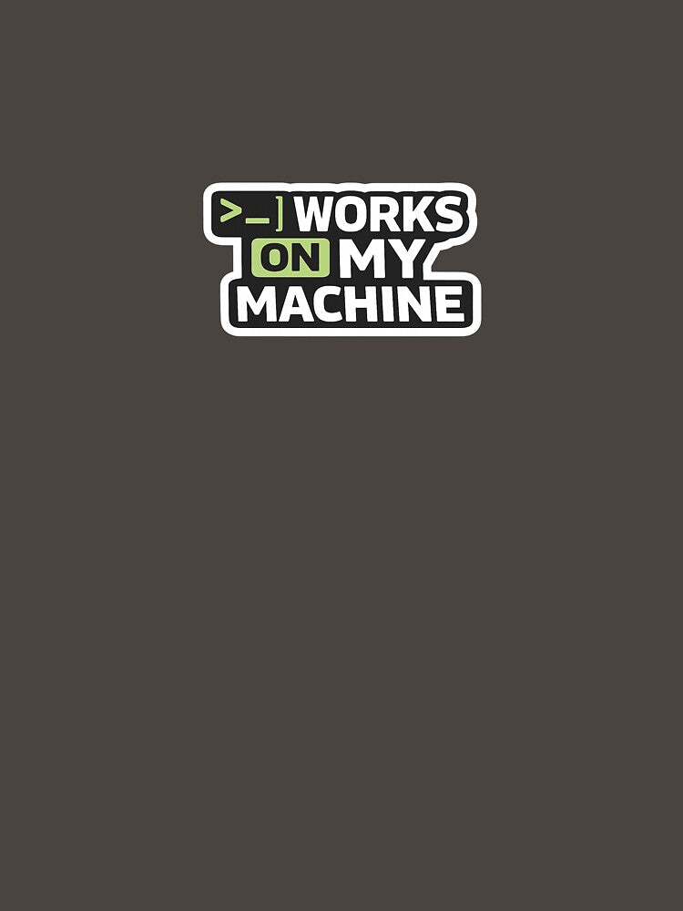 Works On My Machine Developer Programmer Sticker by theartizo