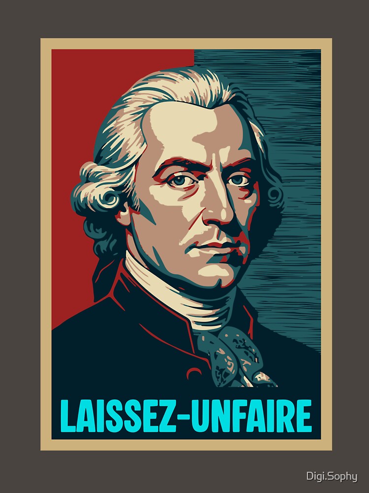 Leissez Unfaire – Philosophical Satirical T-Shirt Design by Digi.Sophy