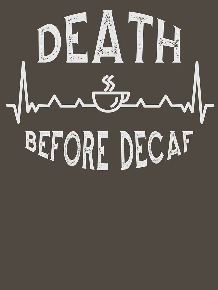 Death before decaf! christmas or birthday gift for fans of real coffee. by Barb  Hamilton ⭐⭐⭐⭐⭐